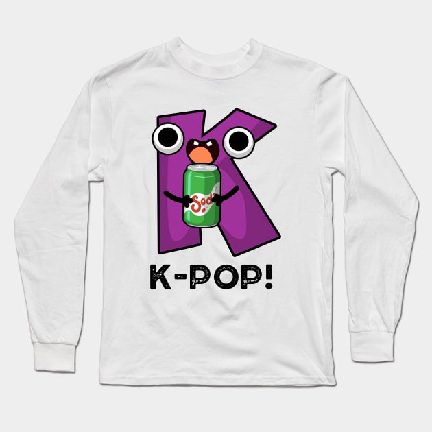 K-Pop Cute Music Soda Pop Pun Long Sleeve T-Shirt by punnybone